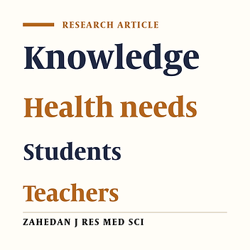 Knowledge about students’ health needs among teachers of Zahedan primary schools