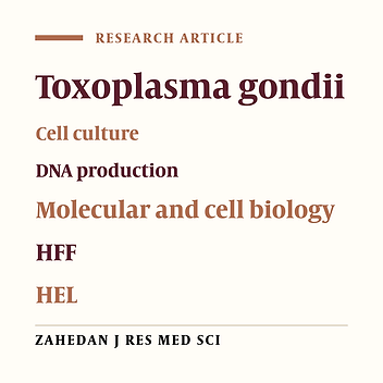 Evaluation of three different cell cultures for tachyzoite and DNA production of Toxoplasma gondii