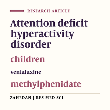 Efficacy of Venlafaxine and Methylphenidate in the Treatment of Children with Attention Deficit Hyperactivity Disorder