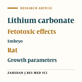 Investigation of Fetotoxic Effects of Lithium Carbonate on Growth Parameters in Rat’s Embryo