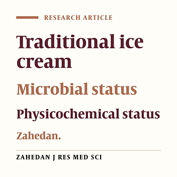 The evaluation of physicochemical and microbial status of traditional ice creams in Zahedan