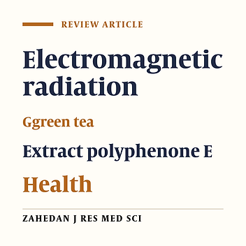 Effect of Green Tea in Decreasing Electromagnetic Waves Damages