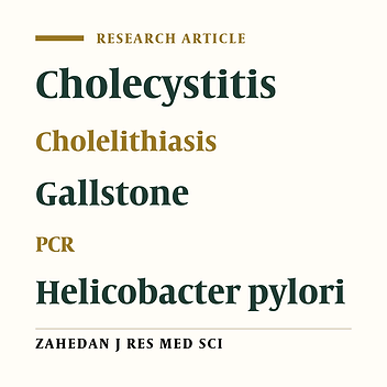 The Relationship Between Cholecystitis and Presence of Helicobacter pylori in the Gallbladder
