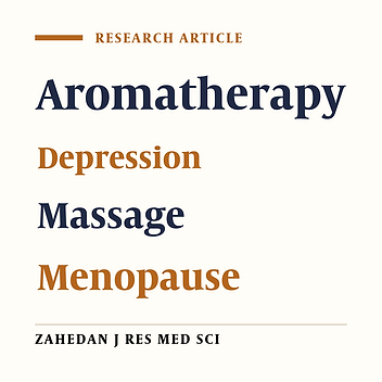 Comparison of the Efficacy of Massage and Aromatherapy Massage with Geranium on Depression in Postmenopausal Women: A Clinical Trial