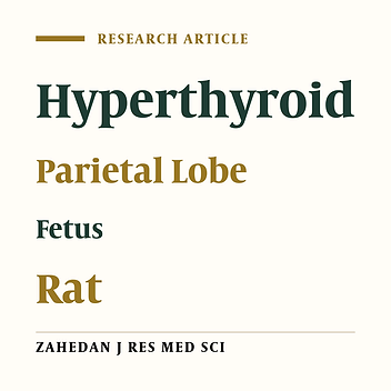 The Effects of Maternal Hyperthyroidism on Histologic Changes in Parietal Lobe in Rat Embryos